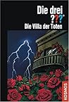 Die drei ???. Die Villa der Toten (Die drei Fragezeichen, #112).