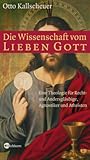 Die Wissenschaft vom lieben Gott