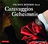Caravaggios Gehei...