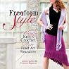 Freeform Style: Blend Knit and Crochet to Create Fiber Art Wearables Freeform Style: Blend Knit and Crochet to Create Fiber Art Wearables