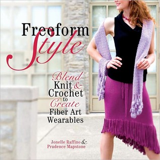 Freeform Style: Blend Knit and Crochet to Create Fiber Art Wearables (Hardcover)