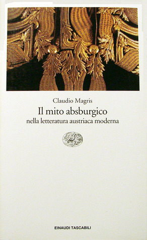 Il mito absburgico nella letteratura austriaca moderna (Paperback)