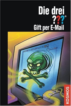 Die drei ???. Gift per E-Mail (Die drei Fragezeichen, #102)
