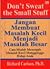 Jangan Membuat Masalah Kecil Menjadi Masalah Besar by Richard Carlson
