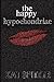 The Happy Hypochondriac by Kat Spitzer