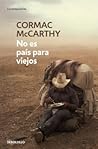No es país para viejos by Cormac McCarthy No es país para viejos by Cormac McCarthy