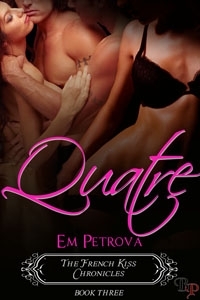 Quatre (French Kiss Chronicles #3)