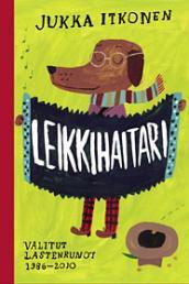 Leikkihaitari: Valitut lastenrunot 1986-2010