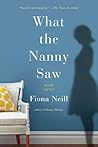 What the Nanny Saw by Fiona Neill