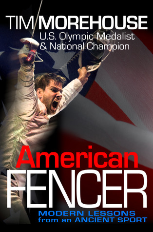American Fencer: Modern Lessons from an Ancient Sport (Hardcover)