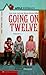 Going On Twelve