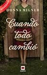Cuando todo cambió by Donna Milner