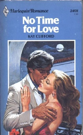 No Time for Love (Harlequin Romance, No. 2468)