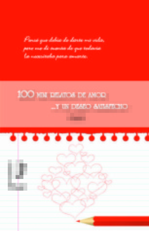 100 Mini Relatos de Amor... Y un deseo satisfecho