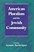 American Pluralism and the Jewish Community