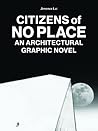 Citizens of No Place by Jimenez Lai