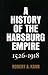 A History Of The Habsburg Empire 1526-1918
