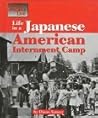 Life in a Japanese American Internment Camp (Way People Live)