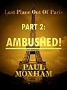 Ambushed! (Last Plane out of Paris #2)