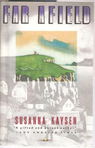 Far Afield By Susanna Kaysen