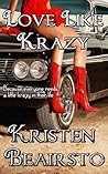 Love Like Krazy by Kristen Beairsto