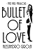 Fast and Fabulous: Bullet of love