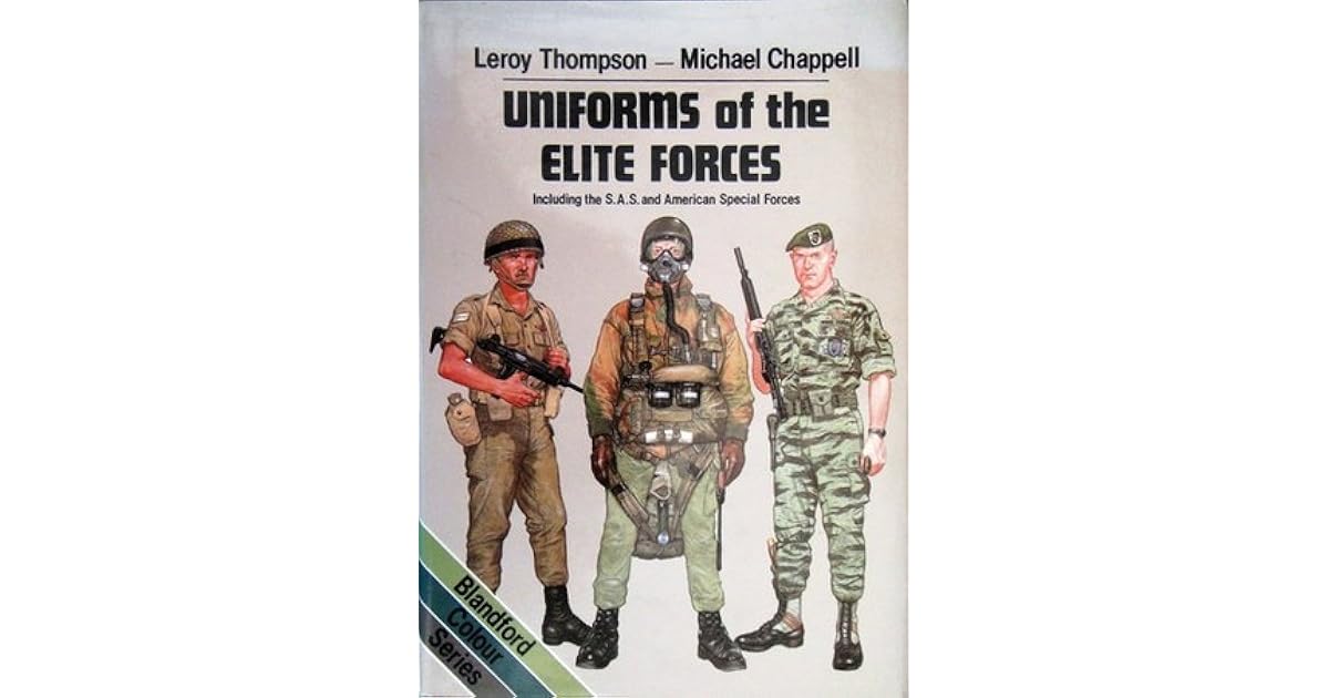 Uniforms of the Elite Forces by Leroy Thompson