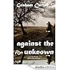 Against The Unknown Against The Unknown