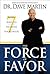 Force of Favor: 7 Ways to I...