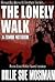 The Lonely Walk: A Zombie N...