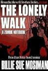 The Lonely Walk: A Zombie Notebook The Lonely Walk: A Zombie Notebook