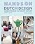 Dutch Design in de 21ste Eeuw: Hands On!
