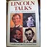 Lincoln Talks: A Biography in Anecdote Lincoln Talks: A Biography in Anecdote