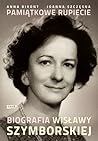 Pamiątkowe rupiecie. Biografia Wisławy Szymborskiej by Anna Bikont