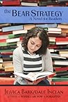 The Bear Strategy by Jessica Barksdale Inclán The Bear Strategy by Jessica Barksdale Inclán