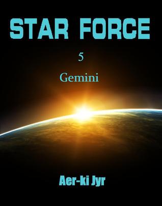 Star Force: Gemini (Star Force: Phase 1 - The Origin Series, #5)
