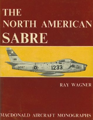 The North American Sabre (Macdonald Aircraft Monographs)