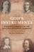 God's Instruments by Blair Worden