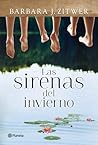 Las sirenas del invierno by Barbara J. Zitwer