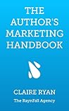 The Author's Marketing Handbook by Claire Ryan