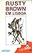 Rusty Brown em Lisboa by Rusty Brown