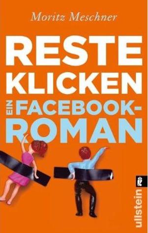 Resteklicken. Ein Facebook-Roman (Paperback)