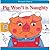 Richard Scarry Isn't Pig Won't Naughty! by Richard Scarry