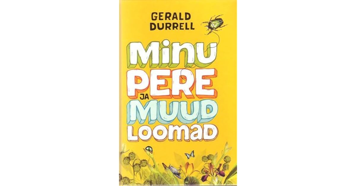 Minu Pere Ja Muud Loomad By Gerald Durrell