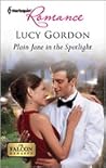 Plain Jane in the Spotlight by Lucy Gordon Plain Jane in the Spotlight by Lucy Gordon