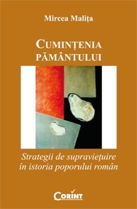 Cumințenia pământului. Strategii de supraviețuire în istoria poporului român.