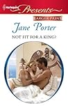 Not Fit for a King? by Jane Porter