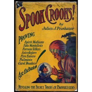 Spook Crooks! Exposing the Secrets of the Propheteers Who Conduct Our Wickedest Industry (Hardcover)