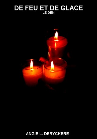 Le Déni (De Feu et de Glace, #1)