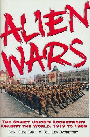 Alien Wars: The Soviet Union's Aggression Against the World, 1919 to 1989 (Hardcover)